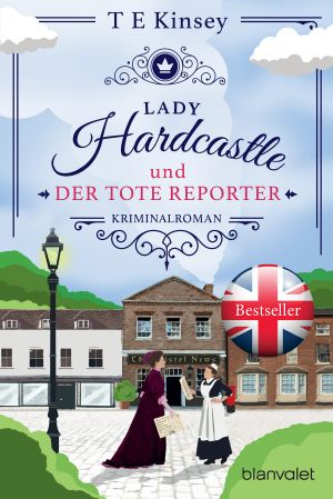 [Lady Hardcastle 05] • Lady Hardcastle und der tote Reporter